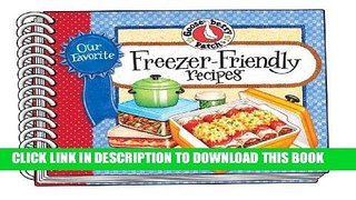 Ebook Our Favorite Freezer-Friendly Recipes (Our Favorite Recipes Collection) Free Read