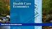 Read Health Care Economics (DELMAR SERIES IN HEALTH SERVICES ADMINISTRATION) FullOnline