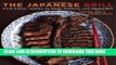 Best Seller The Japanese Grill: From Classic Yakitori to Steak, Seafood, and Vegetables Free