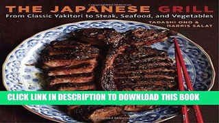 Best Seller The Japanese Grill: From Classic Yakitori to Steak, Seafood, and Vegetables Free