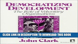 [PDF] Epub Democratizing Development: The Role of Voluntary Organizations (Kumarian Press Library