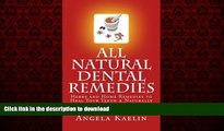 Buy book  All Natural Dental Remedies: Herbs and Home Remedies to Heal Your Teeth   Naturally