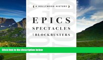 READ book  Epics, Spectacles, and Blockbusters: A Hollywood History (Contemporary Approaches to