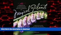 liberty book  The Complete Illustrated Encyclopedia of Magical Plants, Revised: A Practical Guide