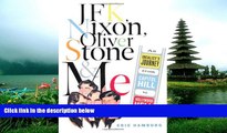 FREE PDF  JFK, Nixon, Oliver Stone and Me: An Idealist s Journey from Capitol Hill to Hollywood