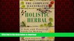 liberty book  The Complete Illustrated Holistic Herbal : A Safe and Practical Guide to Making and