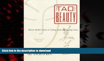 Best book  The Tao of Beauty: Chinese Herbal Secrets to Feeling Good and Looking Great online to