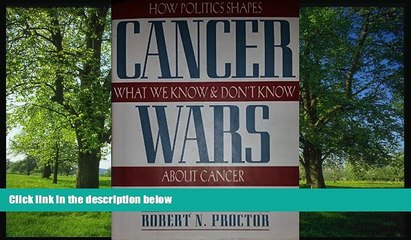 PDF Download Cancer Wars: How Politics Shapes What We Know and Don t Know About Cancer FullBest