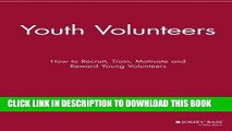 [PDF] Mobi Youth Volunteers: How to Recruit, Train, Motivate and Reward Young Volunteers Full Online