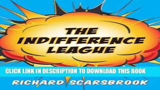 Read Now The Indifference League Download Online