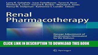 Read Now Renal Pharmacotherapy: Dosage Adjustment of Medications Eliminated by the Kidneys