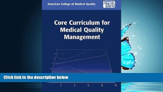 Read Core Curriculum for Medical Quality Management FreeOnline Ebook