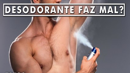 O Que o Desodorante Realmente faz com o seu Corpo