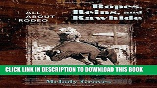 [PDF] Ropes, Reins, and Rawhide: All About Rodeo Popular Collection
