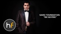 Saro Tovmasyan - Im Hayrik (Audio)    Armenian Pop    HF Exclusive Premiere    HD