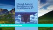 Read Cloud-Based Solutions for Healthcare IT FreeBest Ebook