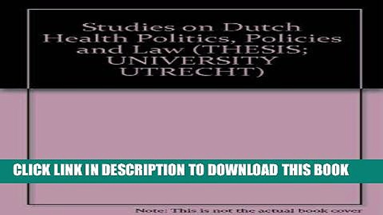 [PDF] FREE Studies on Dutch Health Politics, Policies and Law (THESIS; UNIVERSITY UTRECHT)