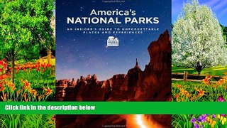 Buy NOW  America s National Parks: An Insider s Guide to Unforgettable Places and Experiences