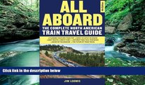 Buy NOW  All Aboard: The Complete North American Train Travel Guide  READ PDF Best Seller in USA