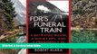 Buy NOW  FDR s Funeral Train: A Betrayed Widow, a Soviet Spy, and a Presidency in the Balance