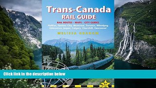 Buy NOW  Trans-Canada Rail Guide: Includes City Guides To Halifax, Quebec City, Montreal, Toronto,
