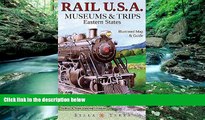 Buy NOW  Rail USA Eastern States Map   Guide to 413 Train Rides, Historic Depots, Railroad