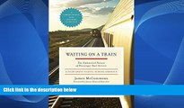 Deals in Books  Waiting on a Train: The Embattled Future of Passenger Rail Service  Premium Ebooks