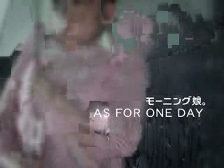 Morning Musume - As For One Day