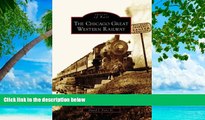 Big Sales  The Chicago Great Western Railway (IL) (Images of Rail)  Premium Ebooks Online Ebooks