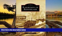 Deals in Books  Railroads of Rensselaer (Images of America) (Images of Rail)  Premium Ebooks
