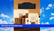 Buy NOW  Railroads of Omaha and Council Bluffs (NE)  (Images of Rail)  Premium Ebooks Online Ebooks