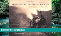 Deals in Books  Traveling the Pennsylvania Railroad: Photographs of William H. Rau  Premium Ebooks