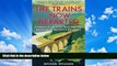 Big Sales  The Trains Now Departed: Sixteen Excursions into the Lost Delights of Britain s