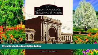 Big Sales  Chattanooga s Terminal Station (TN) (Images of Rail)  Premium Ebooks Best Seller in USA