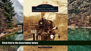 Buy NOW  Kentucky and the Illinois Central Railroad (Images of Rail)  Premium Ebooks Online Ebooks