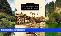 Buy NOW  Railroad Depots of Central Florida (Images of Rail: Florida)  Premium Ebooks Online Ebooks