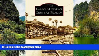 Buy NOW  Railroad Depots of Central Florida (Images of Rail: Florida)  Premium Ebooks Online Ebooks