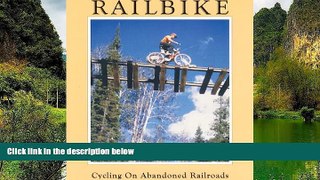 Big Sales  Railbike: Cycling on Abandoned Railroads  Premium Ebooks Online Ebooks
