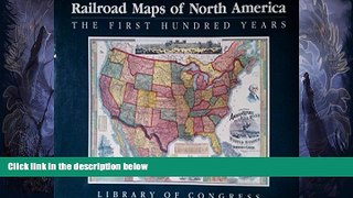 Big Sales  Railroad Maps of North America: The First Hundred Years  Premium Ebooks Online Ebooks