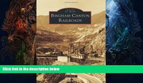 Big Sales  Bingham Canyon Railroads (Images of Rail)  Premium Ebooks Best Seller in USA