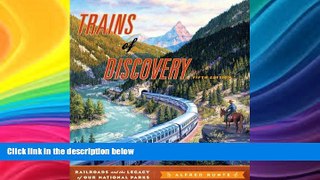 Buy NOW  Trains of Discovery: Railroads and the Legacy of Our National Parks  READ PDF Online Ebooks