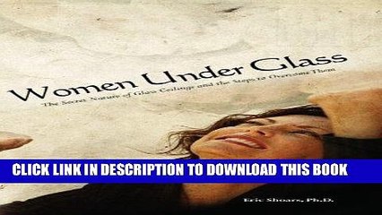 [PDF] Women Under Glass: The Secret Nature of Glass Ceilings and the Steps to Overcome Them