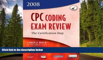 Read CPC Coding Exam Review 2008: The Certification Step, 1e (CPC Coding Exam Review: