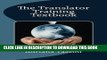Read Now The Translator Training Textbook: Translation Best Practices, Resources   Expert