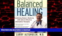 Read books  Balanced Healing: Combining Modern Medicine with Safe   Effective Alternative