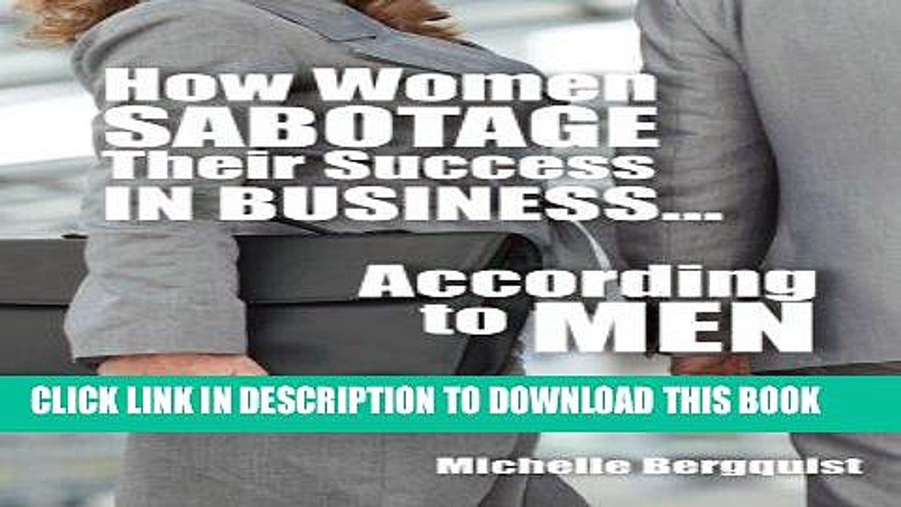 [PDF] How Women Sabotage Their Success in Business...According to Men Full Collection