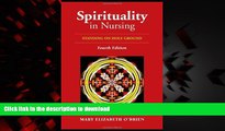 Read books  Spirituality In Nursing: Standing on Holy Ground (O Brien, Spirituality in Nursing)