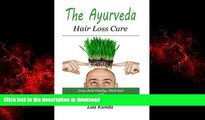 liberty books  The Ayurveda Hair Loss Cure: Preventing Hair Loss and Reversing Healthy Hair Growth