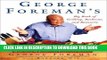 [PDF] FREE George Foreman s Big Book of Grilling, Barbecue and Rotisserie (Hardcover) [Read] Online