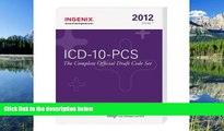 Read ICD-10-PCS: The Complete Official Draft Code Set (2012 Draft) FreeOnline Ebook